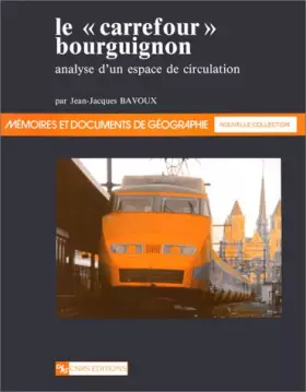 Couverture du produit · Le "Carrefour" bourguignon : Analyse d'un espace de circulation