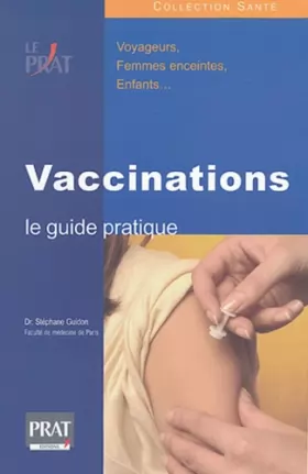 Couverture du produit · Vaccinations : Le guide pratique