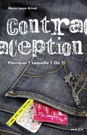 Couverture du produit · Contraception: Pourquoi ? Laquelle ? Où ? : C'est moi qui décide