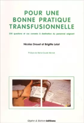 Couverture du produit · Pour une bonne pratique transfusionnelle.: 200 questions et cas concrets à destination du personnel soignant