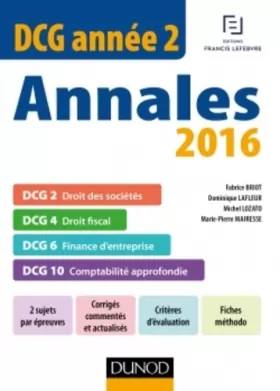 Couverture du produit · DCG Année 2 - Annales 2016 - DCG 2 - DCG 4 - DCG 6 - DCG 10: DCG 2 - DCG 4 - DCG 6 - DCG 10