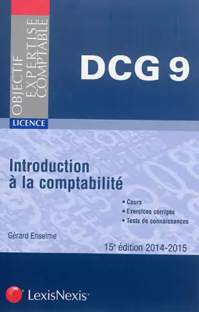 Couverture du produit · Introduction à la comptabilité : Cours, exercices corrigés, tests de connaissances, DCG 9, Licence, 2014-2015