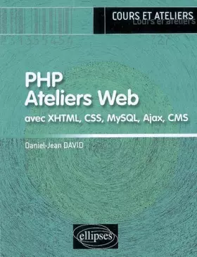 Couverture du produit · PHP Ateliers Web avec XHTML, CSS, MySQL, Ajax, CMS