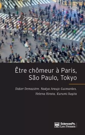 Couverture du produit · Etre chômeur à Paris, São Paulo, Tokyo : Une méthode de comparaison internationale