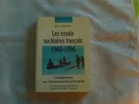 Couverture du produit · Les essais nucléaires français 1960-1996: Conséquences sur l'environnement et la santé