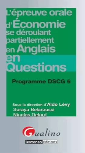 Couverture du produit · L'épreuve orale d'économie se déroulant partiellement en anglais en questions : Programme DSCG 6
