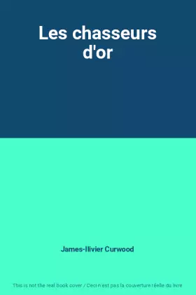Couverture du produit · Les chasseurs d'or