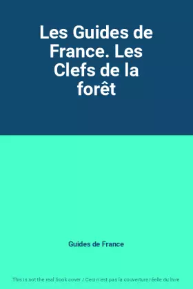 Couverture du produit · Les Guides de France. Les Clefs de la forêt