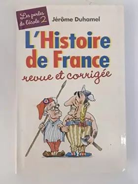 Couverture du produit · L'histoire de France revue et corrigée (Les perles de l'école)