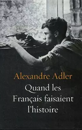 Couverture du produit · Quand les français faisaient l'histoire