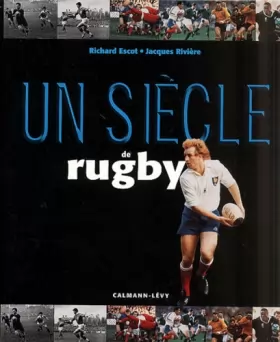 Couverture du produit · Un siècle de rugby - Edition 2001: 4° édition mise à jour