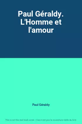 Couverture du produit · Paul Géraldy. L'Homme et l'amour