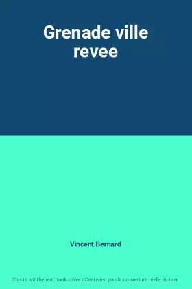 Couverture du produit · Grenade ville revee