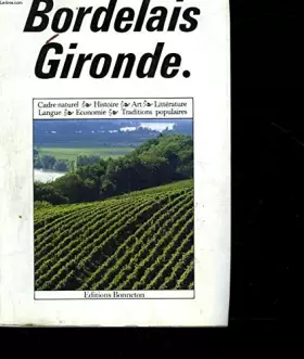 Couverture du produit · BORDELAIS GIRONDE : histoire, art,litterature, languen traditions