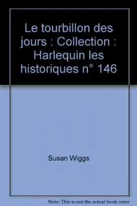 Couverture du produit · Le tourbillon des jours : Collection : Harlequin les historiques n° 146