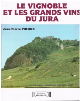 Couverture du produit · Le Vignoble et les Grands Vins du Jura