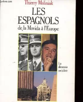 Couverture du produit · Les espagnols de la movida a l'europe, la decennie socialiste