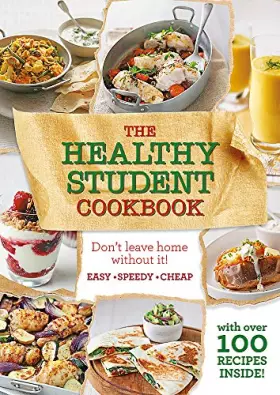 Couverture du produit · The Healthy Student Cookbook: More than 200 recipes that are delicious and good for you too