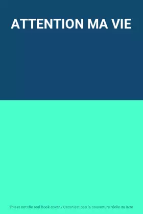 Couverture du produit · ATTENTION MA VIE