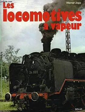 Couverture du produit · Les locomotives a vapeur