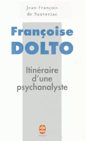 Couverture du produit · Françoise Dolto : Itinéraire d'une psychanalyste