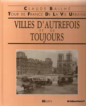 Couverture du produit · Villes d'autrefois et de toujours : tour de France de la vie urbaine