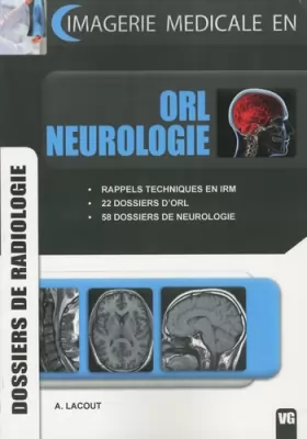 Couverture du produit · ORL neurologie : Dossiers de radiologie