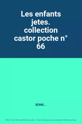 Couverture du produit · Les enfants jetes. collection castor poche n° 66