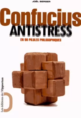 Couverture du produit · Confucius antistress - En 99 pilules philosophiques