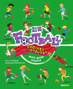 Couverture du produit · Le football raconté aux enfants - Petit guide illustré
