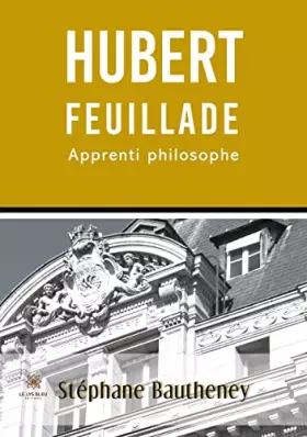 Couverture du produit · Hubert Feuillade: apprenti philosophe