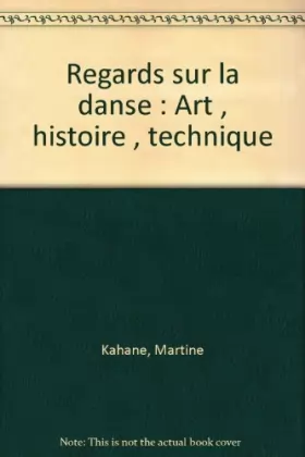 Couverture du produit · Regards sur la danse : Art , histoire , technique
