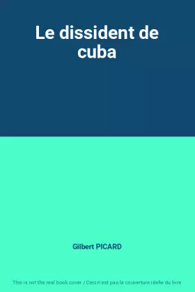 Couverture du produit · Le dissident de cuba
