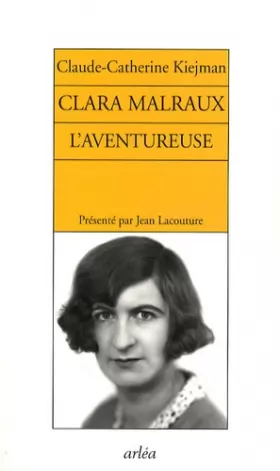 Couverture du produit · Clara Malraux l'aventureuse