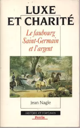 Couverture du produit · Luxe et charité : Le faubourg Saint-Germain et l'argent