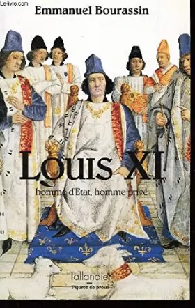 Couverture du produit · Louis XI : Homme d'État, homme privé