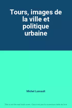 Couverture du produit · Tours, images de la ville et politique urbaine