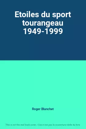 Couverture du produit · Etoiles du sport tourangeau 1949-1999