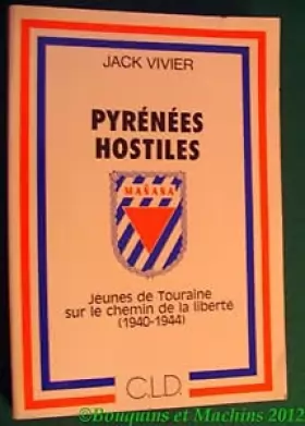 Couverture du produit · Pyrénées Hostiles : Jeunes de Touraine sur le chemin de la liberté (1940-1944)