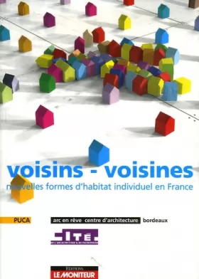 Couverture du produit · voisins - voisines: Nouvelles formes d'habitat individuel en France