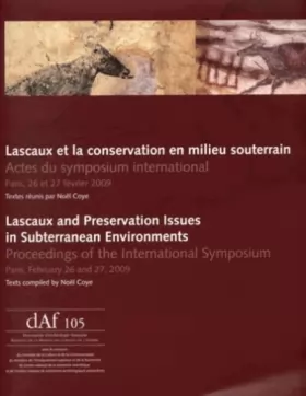 Couverture du produit · Lascaux et la conservation en milieu souterrain : Actes du symposium international, Paris, 26 et 27 février 2009