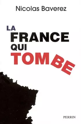 Couverture du produit · La France qui tombe : Un constat clinique du déclin français