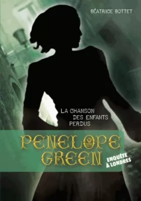 Couverture du produit · Penelope Green, Tome 1 : La chanson des enfants perdus