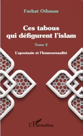 Couverture du produit · Ces tabous qui défigurent l'islam: Tome 2 L'apostasie et l'homosexualité