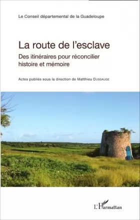 Couverture du produit · La route de l'esclave: Des itinéraires pour réconcilier histoire et mémoire