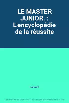 Couverture du produit · LE MASTER JUNIOR. : L'encyclopédie de la réussite