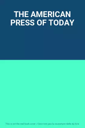 Couverture du produit · THE AMERICAN PRESS OF TODAY