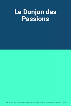 Couverture du produit · Le Donjon des Passions