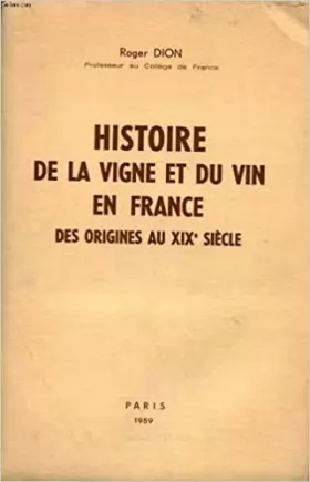 Couverture du produit · Roger Dion,... Histoire de la vigne et du vin en France : Des origines au XIXe siècle