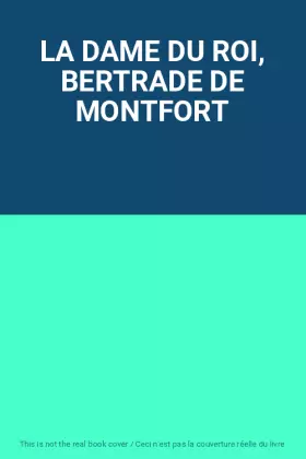 Couverture du produit · LA DAME DU ROI, BERTRADE DE MONTFORT